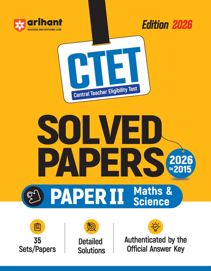 CTET 35 Solved Papers (2026β2014) Paper 2 (Class 6-8) Maths & Science | Detailed Solutions & Authenticated Official Answer Keys | Latest Edition for CTET Preparation