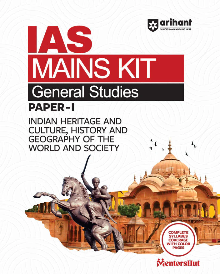 IAS Mains General Studies Paper Paper I | Indian Heritage and Culture , History of The world and Society | Complete Syllabus Coverage with Colour Pages | IAS Mains KIT