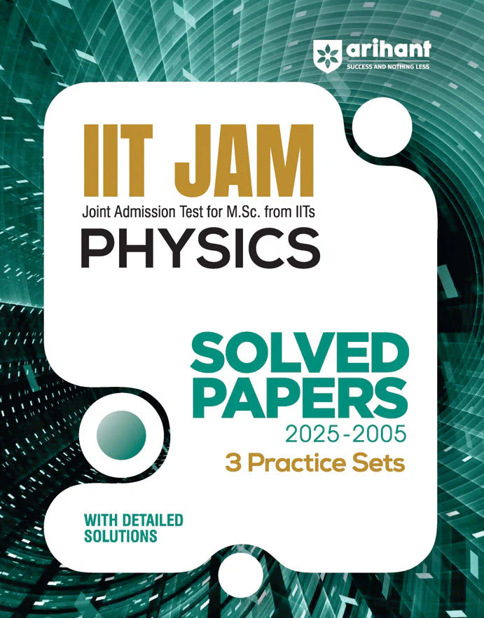 IIT Jam Physics | Solved Papers 2025-2005 & 3 Practice Sets With Detailed Solutions