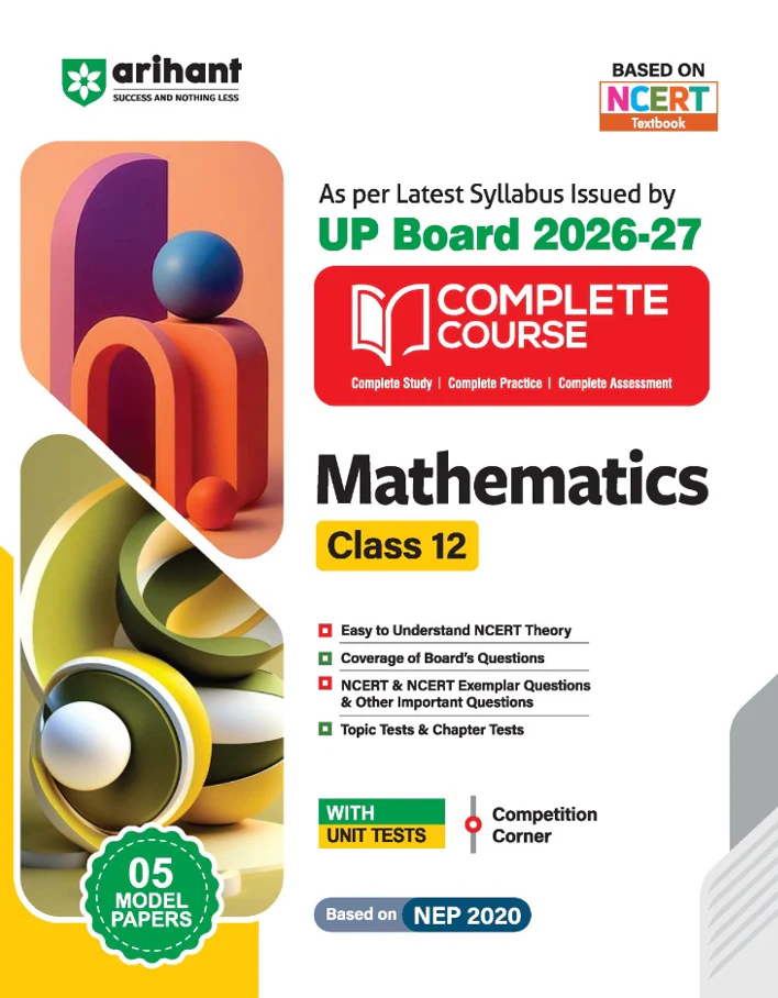 UP Board 2026-27 Complete Course Mathematics Class 12 | Based on NCERT Textbook | NEP 2020 | Chapter Tests, Topic Tests, Model Papers with OMR Sheet & Project Work Included | English Medium