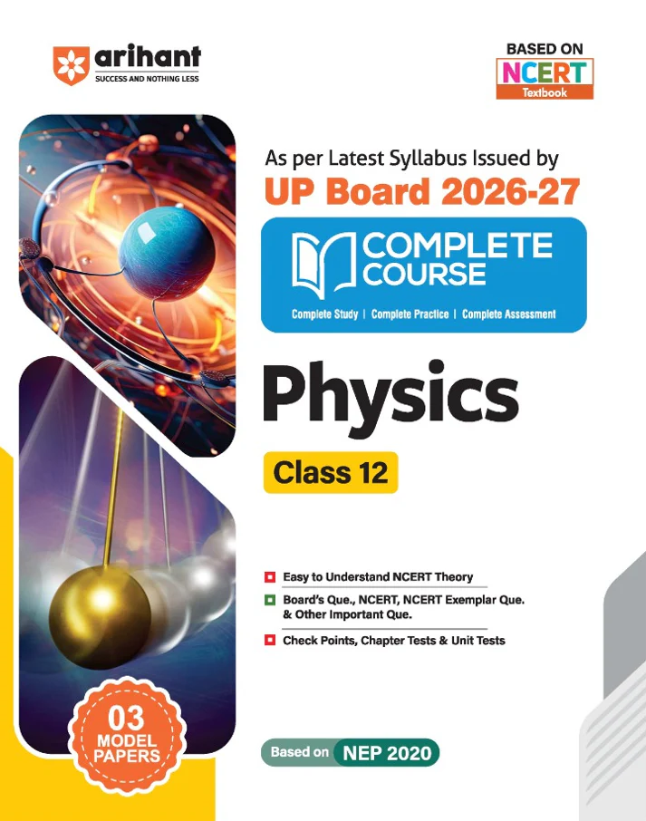 UP Board 2026-27 Complete Course Physics Class 12 | Based on NCERT Textbook | NEP 2020 | Chapter Tests, Topic Tests, Model Papers with OMR Sheet & Project Work Included | English Medium